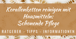 Korallenketten reinigen mit Hausmitteln: Schonende Pflege